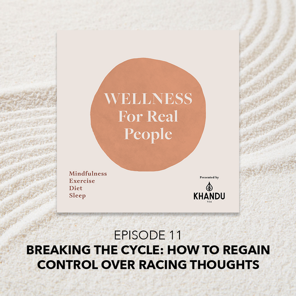 Breaking the Cycle: How to Regain Control over Racing Thoughts - Episode 11