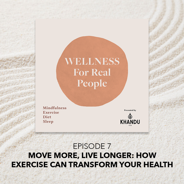 Move More, Live Longer: How Exercise Can Transform Your Health - Episode 7