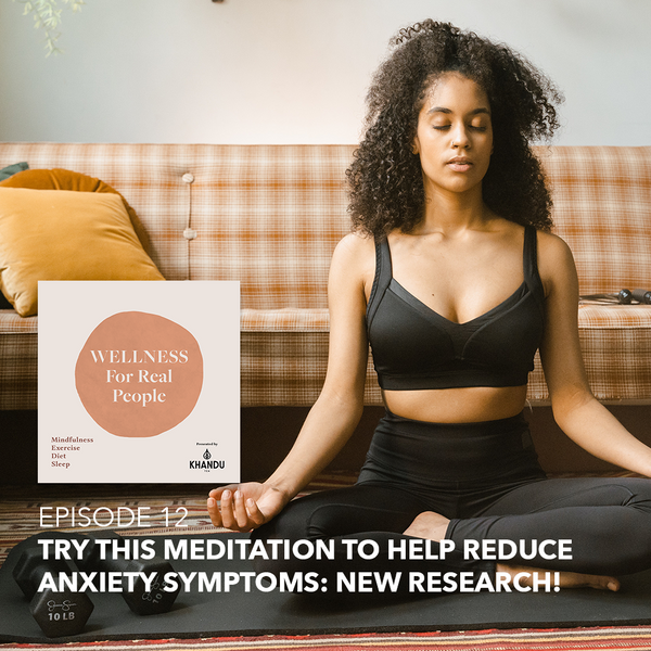 Try This Meditation To Help Reduce Anxiety Symptoms: New Research! - Episode 12